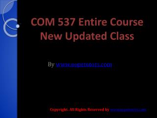 COM 537 Entire Course New Updated Class