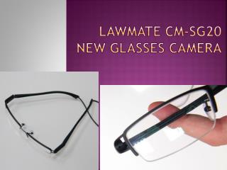 Lawmate CM-SG20 New Glasses camera