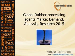 Global Rubber processing agents Market Demand, Analysis