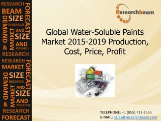 Global Water-Soluble Paints Market 2015-2019 Production