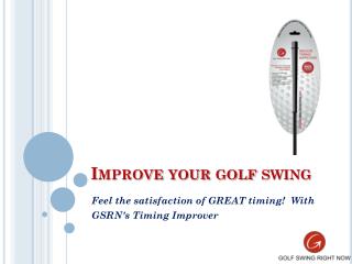 Perform the Perfect Golf Swing with GSRN's Timing Improver