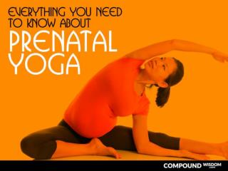 Everything You Need to Know About Prenatal Yoga