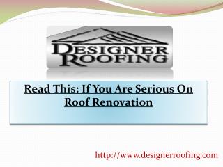 Read This: If You Are Serious On Roof Renovation