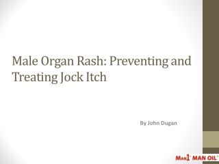 Male Organ Rash: Preventing and Treating Jock Itch