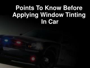 Points To Know Before Applying Window Tinting In Car