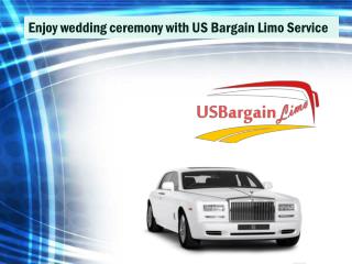 Enjoy wedding ceremony with US Bargain Limo Service