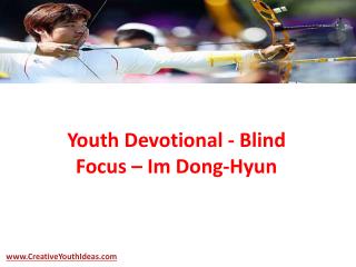 Youth Devotional - Blind Focus – Im Dong-Hyun