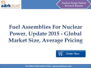 Aarkstore - Fuel Assemblies For Nuclear Power, Update 2015