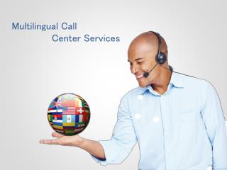 Multilingual call center solutions