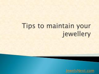 Tips maintain your jewellery