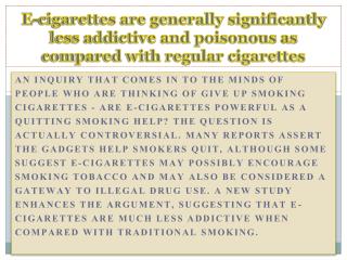 E-cigarettes are generally significantly less addictive and