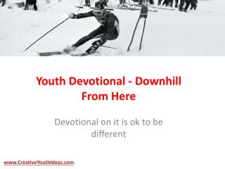 Youth Devotional - Downhill From Here