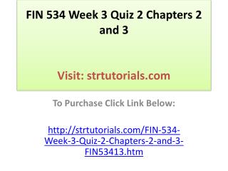 FIN 534 Week 3 Quiz 2 Chapters 2 and 3
