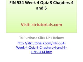 FIN 534 Week 4 Quiz 3 Chapters 4 and 5