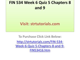 FIN 534 Week 6 Quiz 5 Chapters 8 and 9