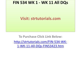 FIN 534 WK 1 - WK 11 All DQs