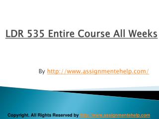 LDR 535 Entire Course All Weeks