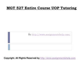 MGT 527 Entire Course UOP Tutoring