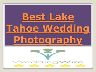 The Best Lake Tahoe Wedding Photography