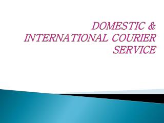 Domestic and International Courier Service