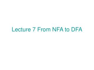 Lecture 7 From NFA to DFA