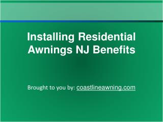 Installing Residential Awnings NJ Benefits