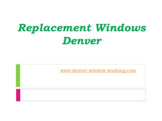 Replacement Windows Denver - www.denver-window-washing.com