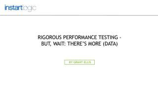 Rigorous Performance Testing - But, Wait: There’s More (Data