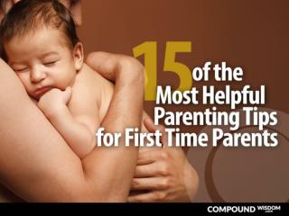 15 of the Most Helpful Parenting Tips for First Time Parents