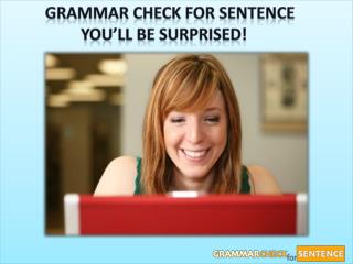 Grammar Check for Sentence You’ll Be Surprised!