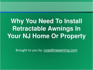 Why You Need To Install Retractable Awnings In Your NJ Home