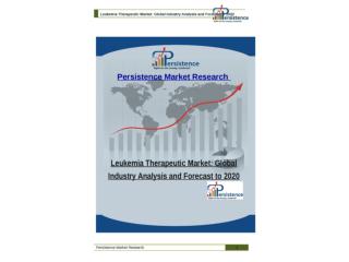 Leukemia Therapeutic Market: Global Industry Analysis and Fo