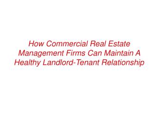 How Commercial Real Estate Management Firms Healthy Landlord