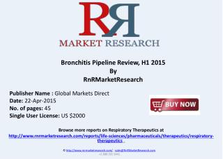Bronchitis Pipeline Review and Market Analysis, H1 2015
