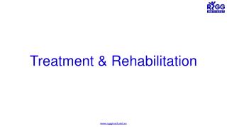 Treatment and Rehabilitation