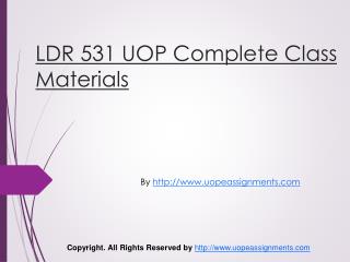 LDR 531 UOP Complete Class Materials