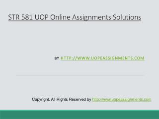 STR 581 UOP Online Assignments Solutions