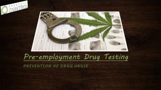 Pre-employment Drug Testing-prevention of drug abuse