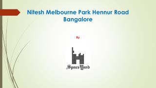 Nitesh Melbourne Park Hennur Road Bangalore