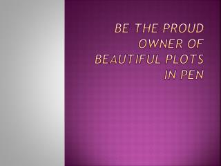 Be the proud owner of beautiful plots in