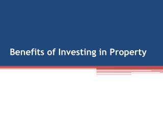 Benefits of Investing in Property