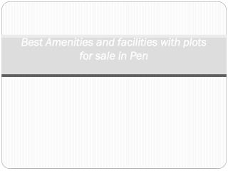 Best Amenities and facilities with plots for sale