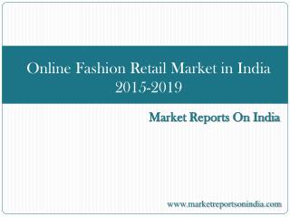 Online Fashion Retail Market in India 2015-2019