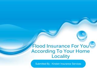 Flood Insurance For You According To Your Home Locality