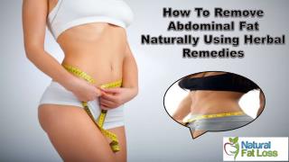 How To Remove Abdominal Fat Naturally Using Herbal Remedies?