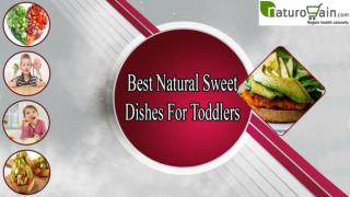 Best Natural Sweet Dishes For Toddlers