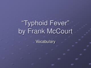 “Typhoid Fever” by Frank McCourt