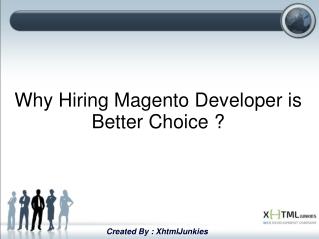 Why Hiring Magento Developer is Better Choice ?