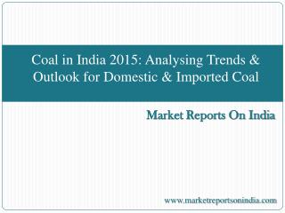 Coal in India 2015: Analysing Trends & Outlook for Domestic