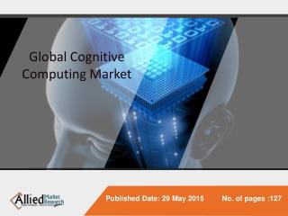 Global Cognitive Computing Market (Technology, Application,
